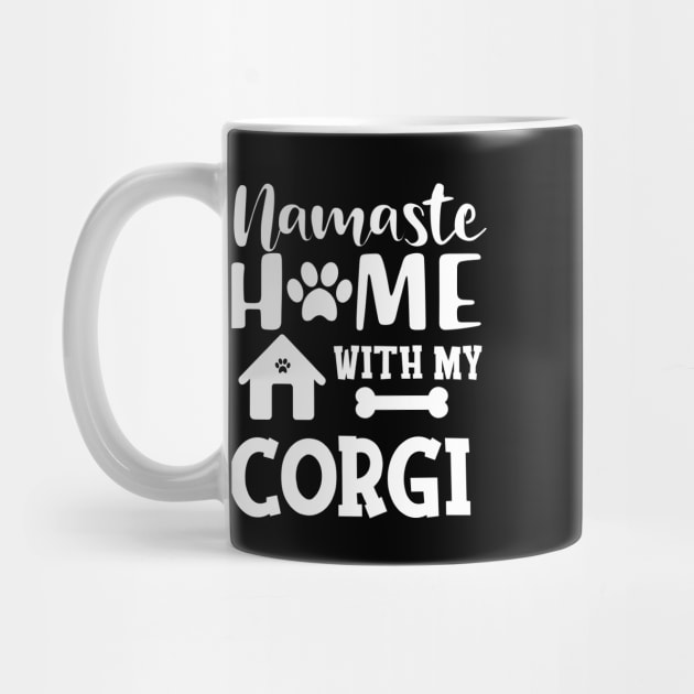 Corgi dog - Namaste home with my corgi by KC Happy Shop